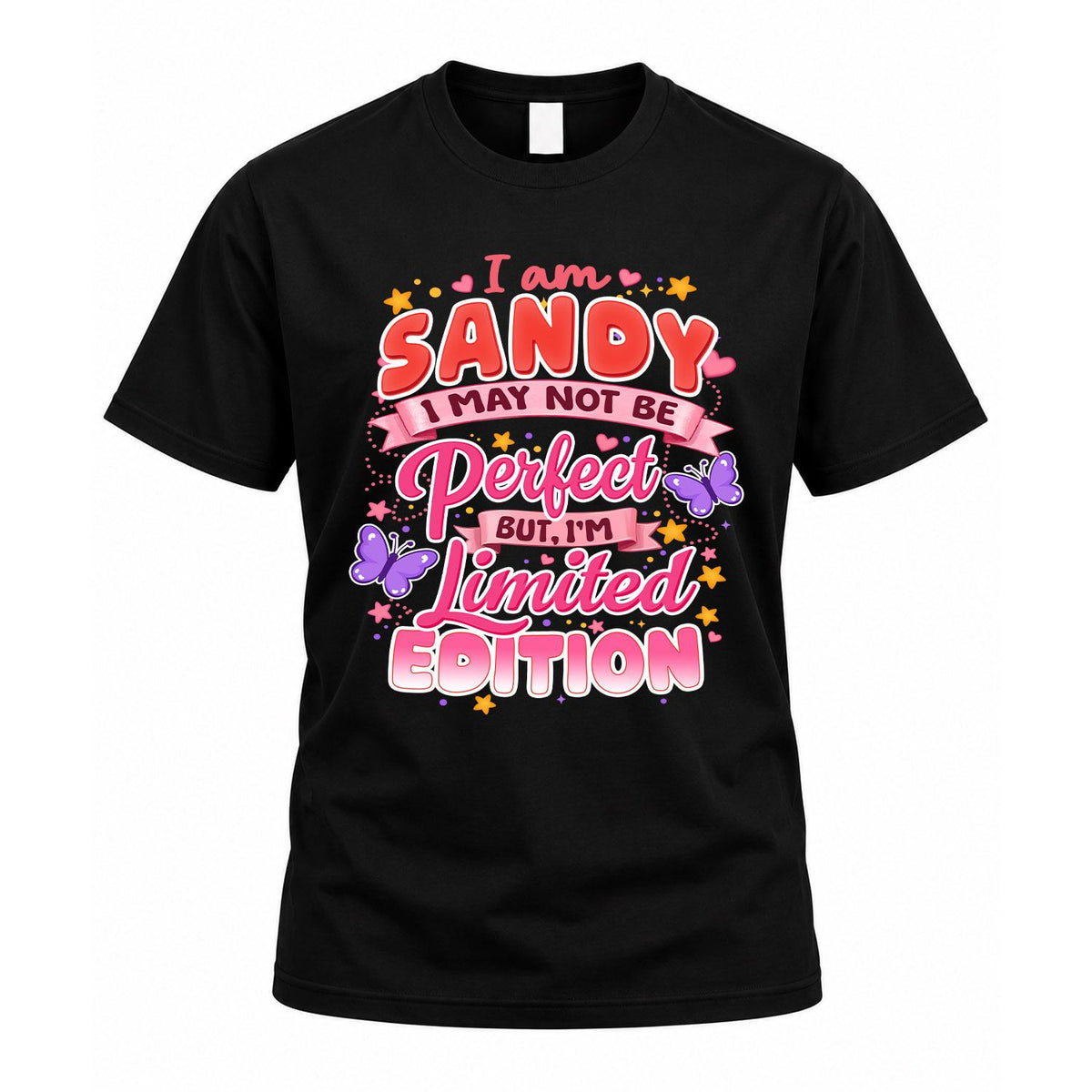 SANDY TT42 Personalized Shirt – I May Not Be Perfect, But I’m Limited Edition