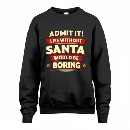 SANTA HH88-K2-106–Personalized Funny Quote Apparel “Life Without NAME Would Be Boring”