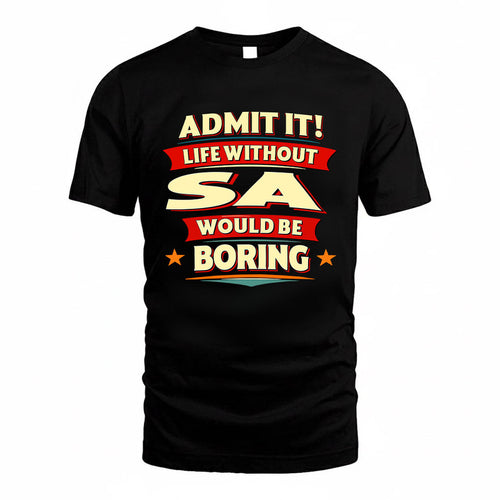 SA HH88-K2-106–Personalized Funny Quote Apparel “Life Without NAME Would Be Boring”