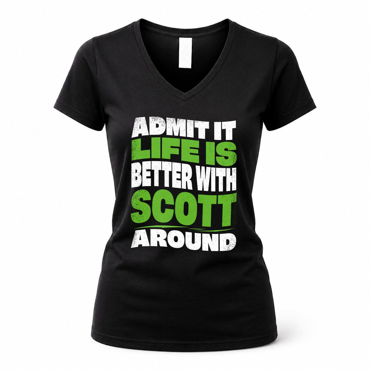 SCOTT KTT19-K098-189 – Personalized Funny Quote Apparel “Admit It, Life Is Better With NAME Around”