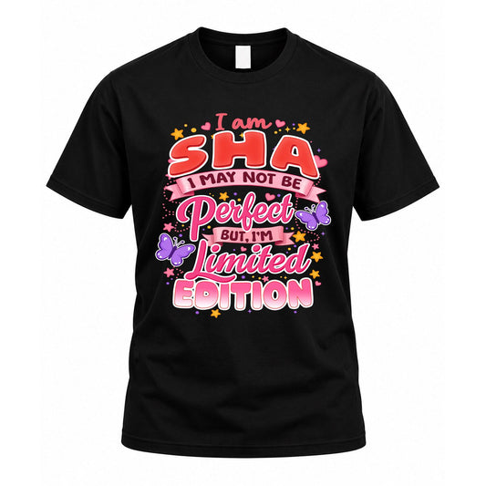 SHA TT42 Personalized Shirt – I May Not Be Perfect, But I’m Limited Edition