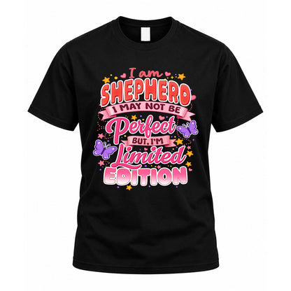 SHEPHERD TT42 Personalized Shirt – I May Not Be Perfect, But I’m Limited Edition