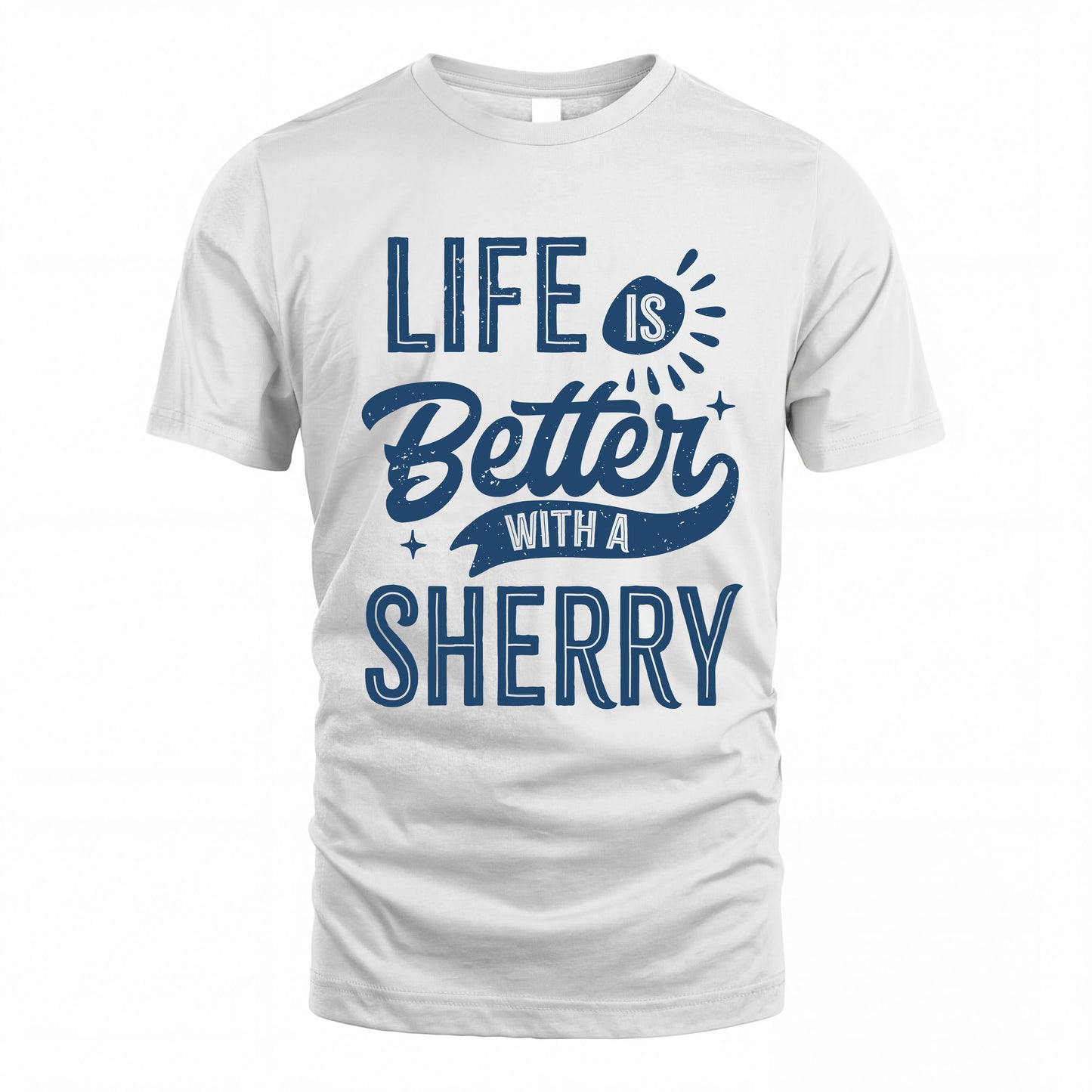 SHERRY HH88-K2–Personalized Name Quote T-Shirt Life Is Better With Unisex Gift