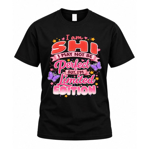SHI TT42 Personalized Shirt – I May Not Be Perfect, But I’m Limited Edition