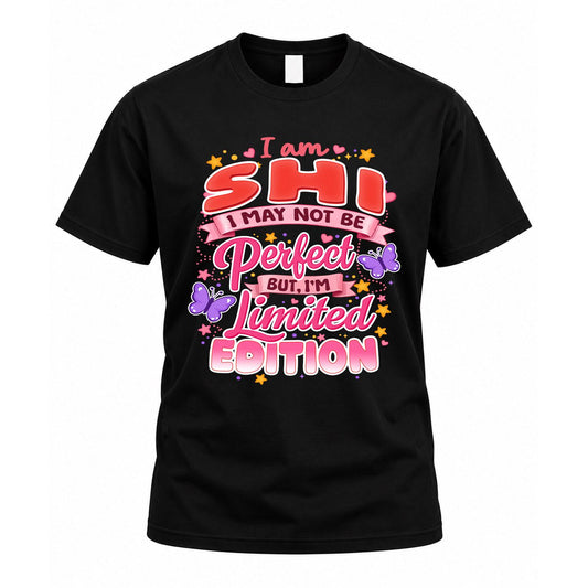 SHI TT42 Personalized Shirt – I May Not Be Perfect, But I’m Limited Edition