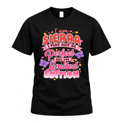 SIERRA TT42 Personalized Shirt – I May Not Be Perfect, But I’m Limited Edition
