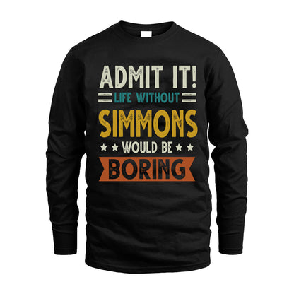SIMMONS HH88-K2–Personalized Funny Quote Apparel “Life Without NAME Would Be Boring”
