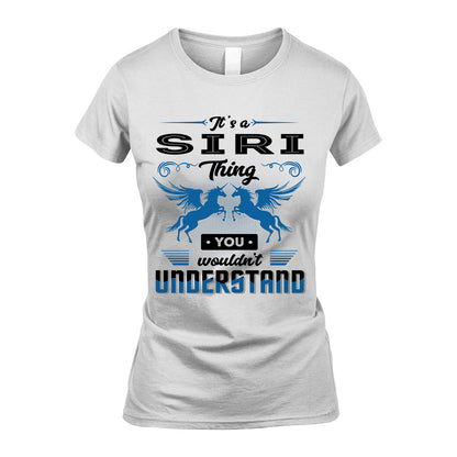 SIRI KTT-TT38 It’s a/an NAME Thing, You Wouldn’t Understand – Personalized Name T-Shirt