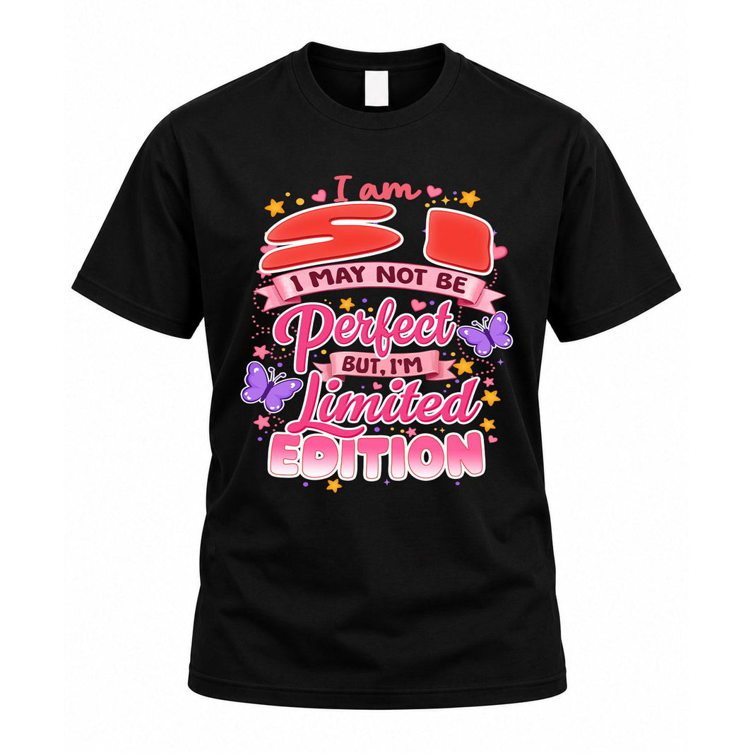 SI TT42 Personalized Shirt – I May Not Be Perfect, But I’m Limited Edition