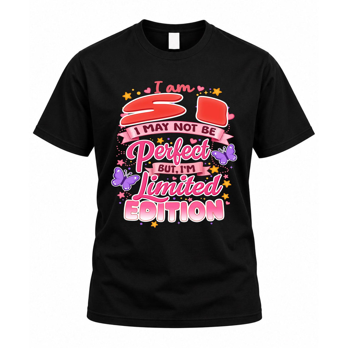 SI TT42 Personalized Shirt – I May Not Be Perfect, But I’m Limited Edition