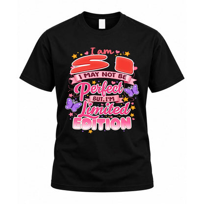 SI TT42 Personalized Shirt – I May Not Be Perfect, But I’m Limited Edition