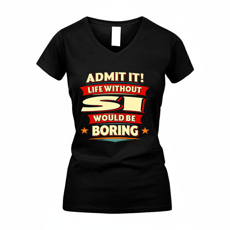 SI HH88-K2-106–Personalized Funny Quote Apparel “Life Without NAME Would Be Boring”