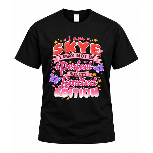 SKYE TT42 Personalized Shirt – I May Not Be Perfect, But I’m Limited Edition