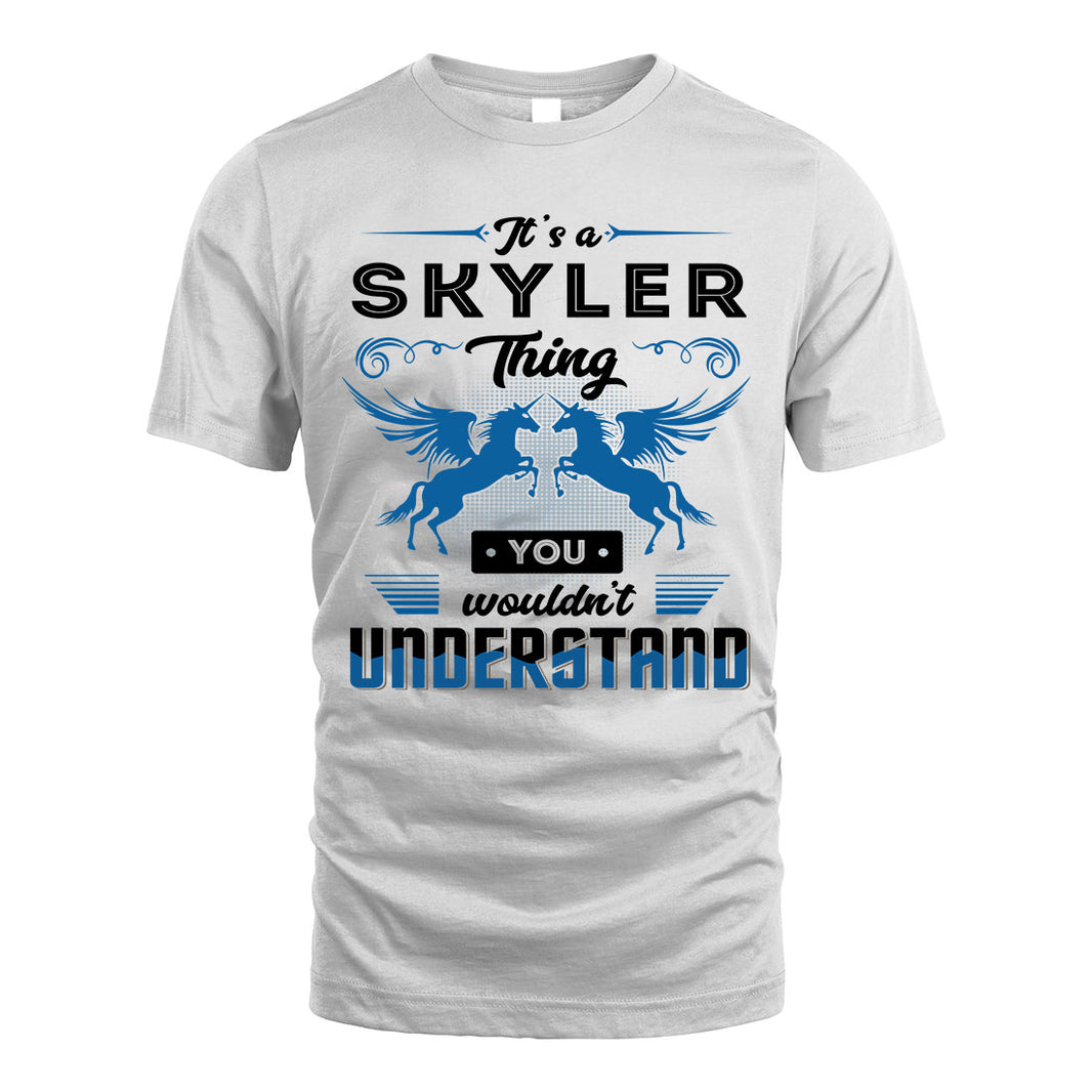 SKYLER KTT-TT38 It’s a/an NAME Thing, You Wouldn’t Understand – Personalized Name T-Shirt