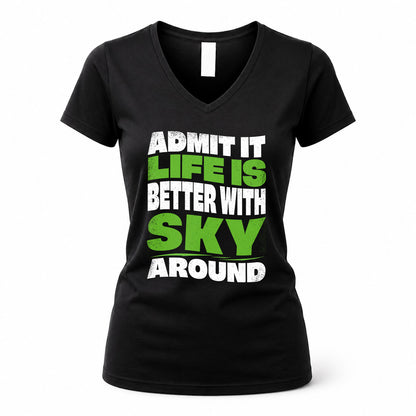SKY KTT19-K098-189 – Personalized Funny Quote Apparel “Admit It, Life Is Better With NAME Around”