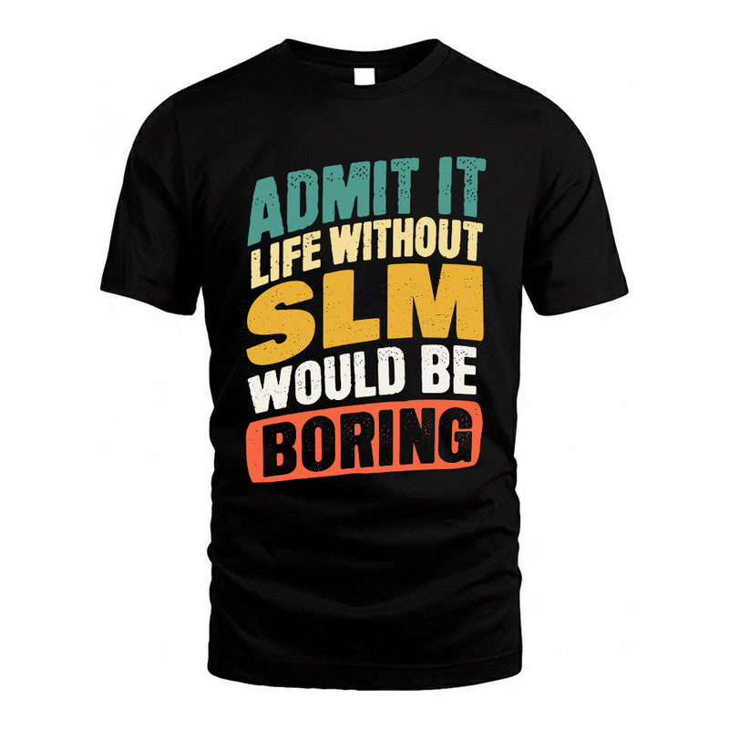 SLH TP88-K4-229–Personalized Funny Quote Apparel “Life Without NAME Would Be Boring”