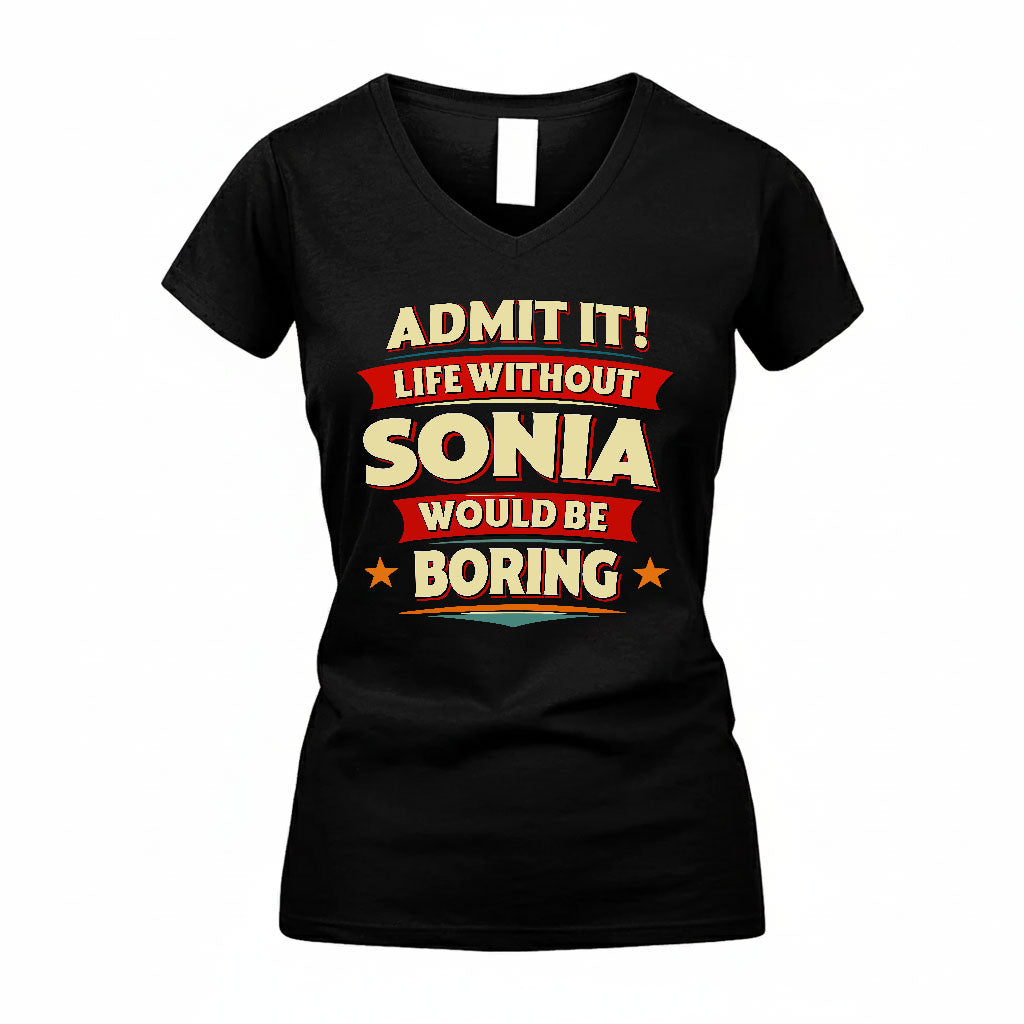 SONIA HH88-K2-106–Personalized Funny Quote Apparel “Life Without NAME Would Be Boring”