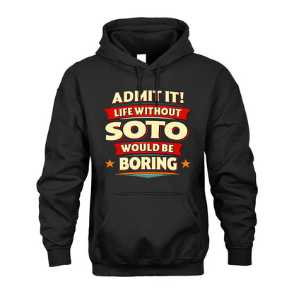 SOTO HH88-K2-106–Personalized Funny Quote Apparel “Life Without NAME Would Be Boring”