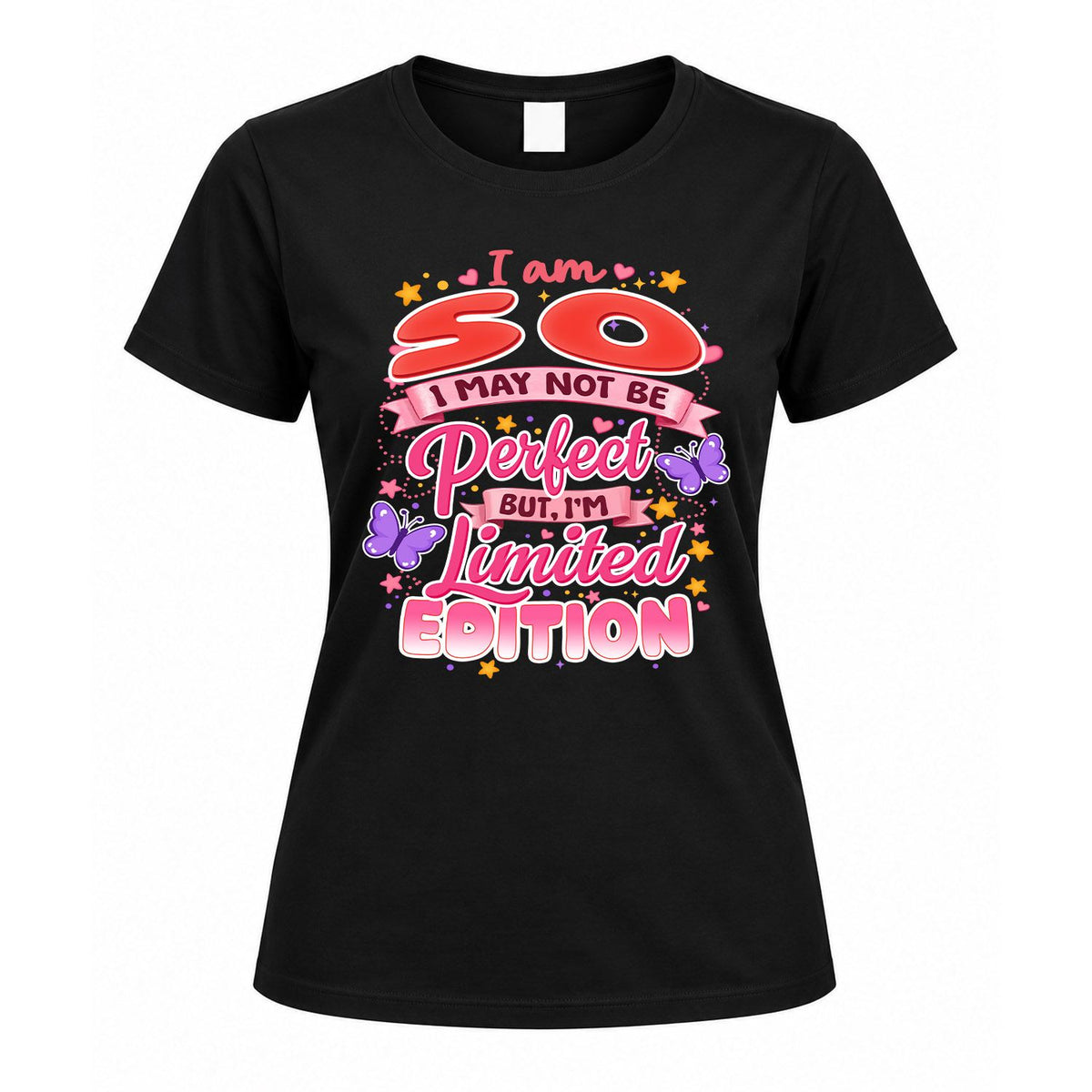 SO TT42 Personalized Shirt – I May Not Be Perfect, But I’m Limited Edition