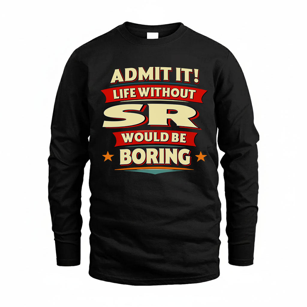 SR HH88-K2-106–Personalized Funny Quote Apparel “Life Without NAME Would Be Boring”