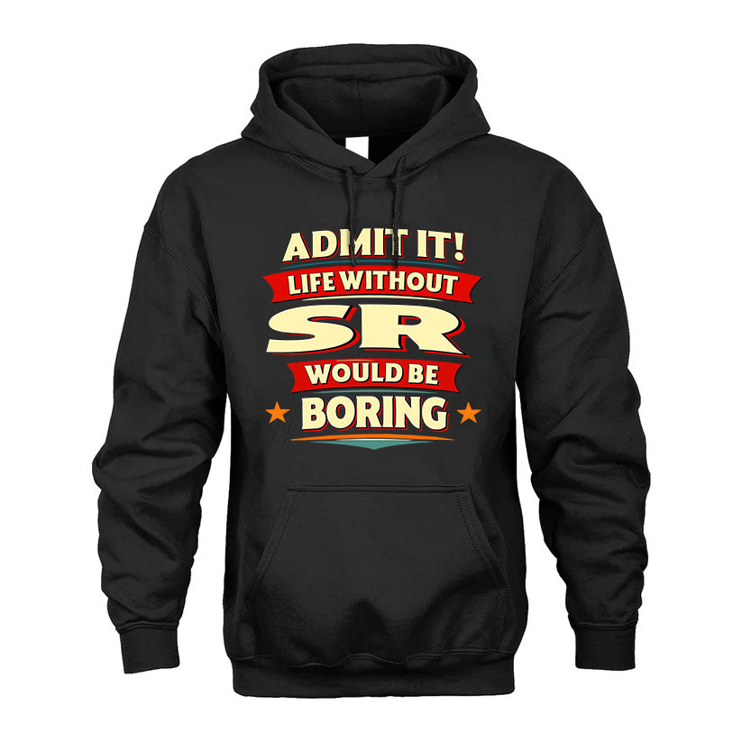 SR HH88-K2-106–Personalized Funny Quote Apparel “Life Without NAME Would Be Boring”