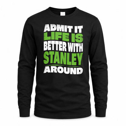 STANLEY KTT19-K098-189 – Personalized Funny Quote Apparel “Admit It, Life Is Better With NAME Around”
