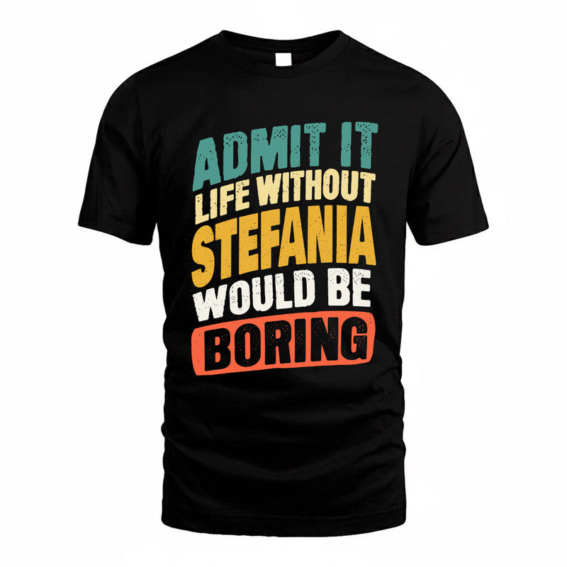 STANLEY TP88-K4-229–Personalized Funny Quote Apparel “Life Without NAME Would Be Boring”
