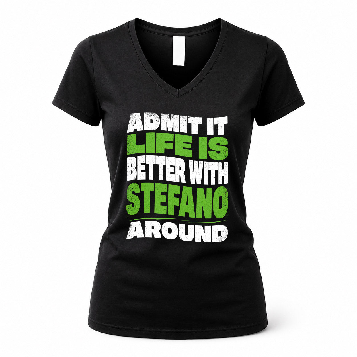 STEFANO KTT19-K098-189 – Personalized Funny Quote Apparel “Admit It, Life Is Better With NAME Around”