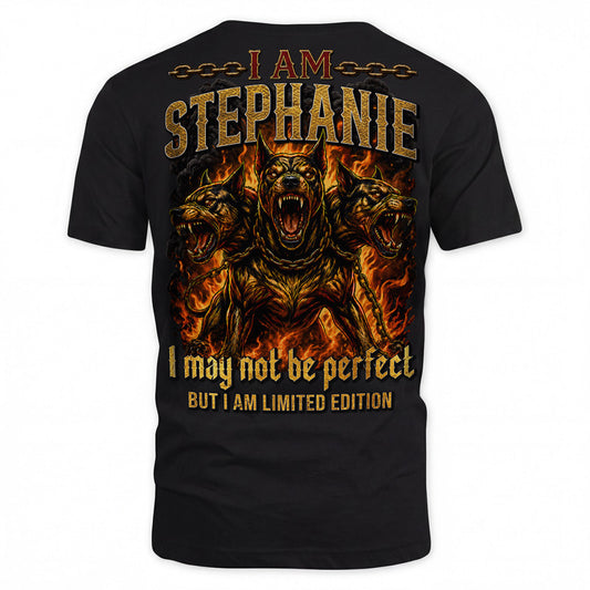 STEPHANIE MP88-F2-168–Personalized Bold Quote Apparel “I Am NAME I May Not Be Perfect But I Am Limited Edition