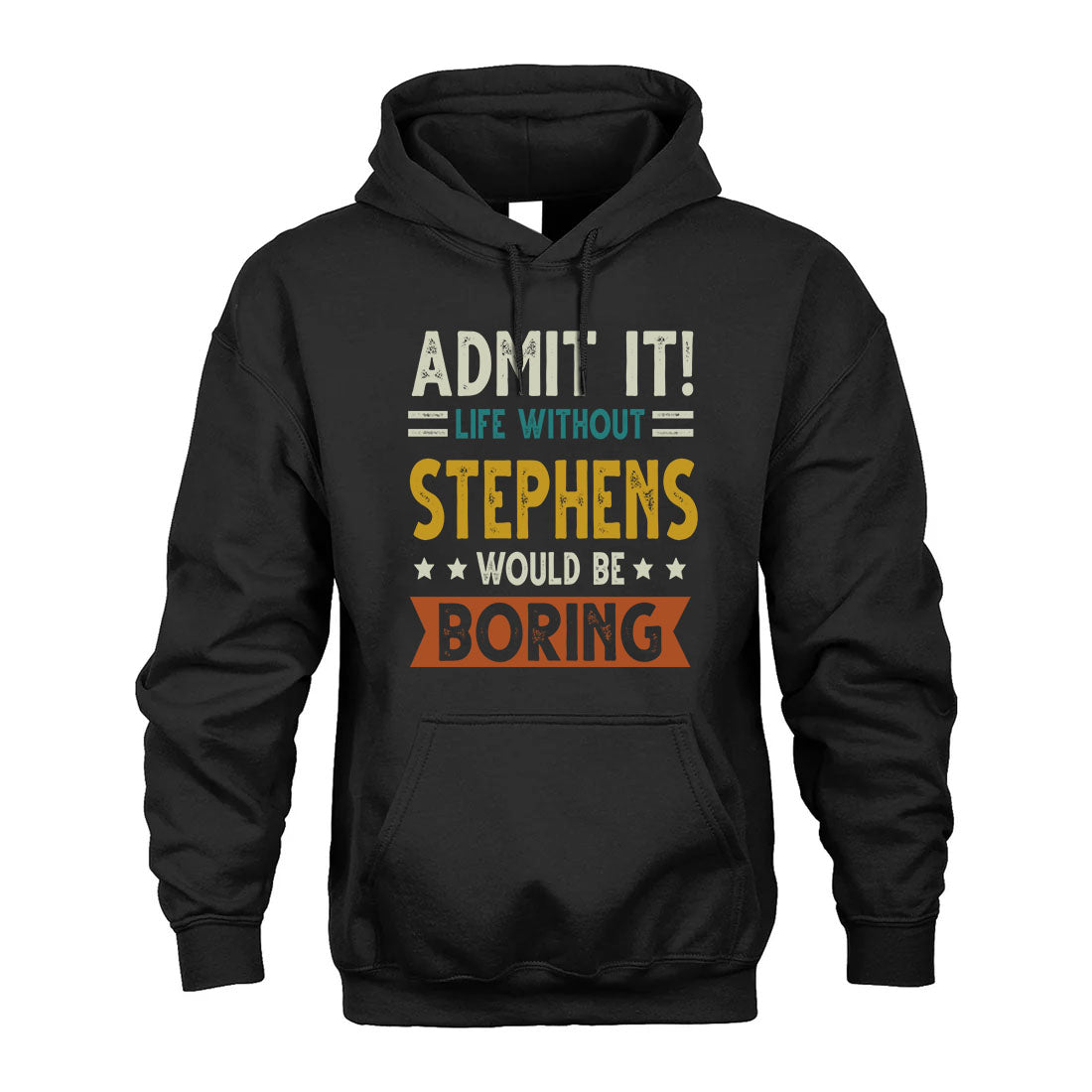 STEPHENS HH88-K2–Personalized Funny Quote Apparel “Life Without NAME Would Be Boring”