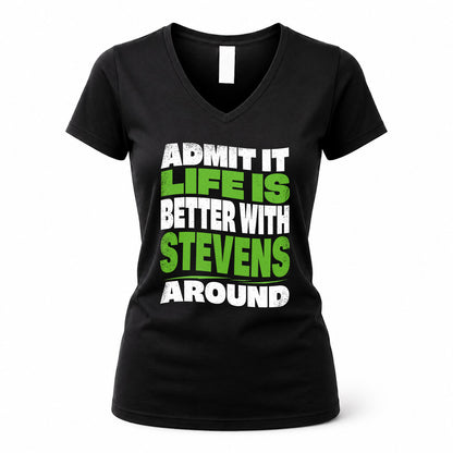STEVENS KTT19-K098-189 – Personalized Funny Quote Apparel “Admit It, Life Is Better With NAME Around”
