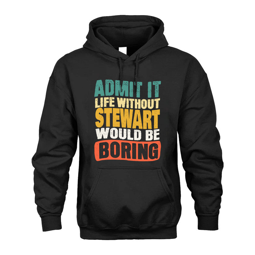 STEWART KTT28-AMER50-111–Personalized Funny Quote Apparel “Life Without NAME Would Be Boring”