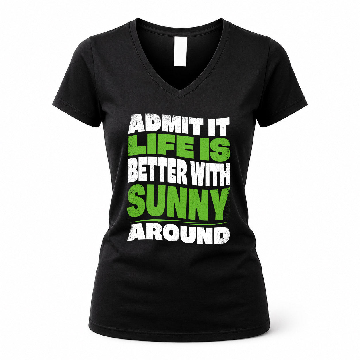 SUNNY KTT19-K098-189 – Personalized Funny Quote Apparel “Admit It, Life Is Better With NAME Around”