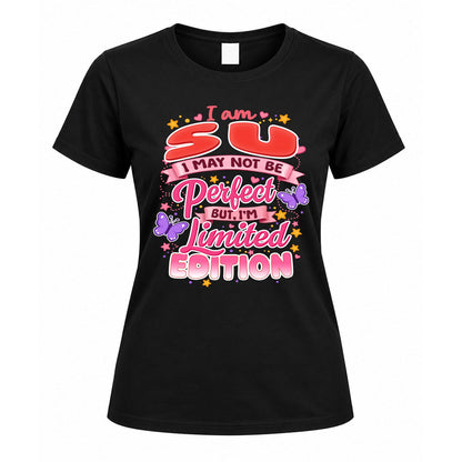 SU TT42 Personalized Shirt – I May Not Be Perfect, But I’m Limited Edition