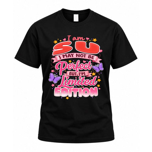 SU TT42 Personalized Shirt – I May Not Be Perfect, But I’m Limited Edition
