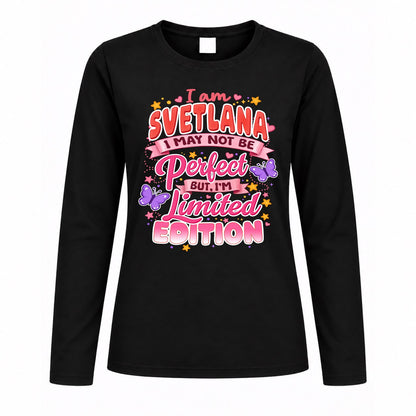 SVETLANA TT42 Personalized Shirt – I May Not Be Perfect, But I’m Limited Edition