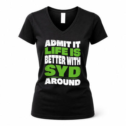 SYD KTT19-K098-189 – Personalized Funny Quote Apparel “Admit It, Life Is Better With NAME Around”