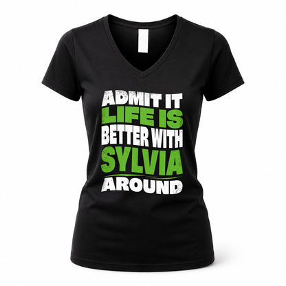 SYLVIA KTT19-K098-189 – Personalized Funny Quote Apparel “Admit It, Life Is Better With NAME Around”