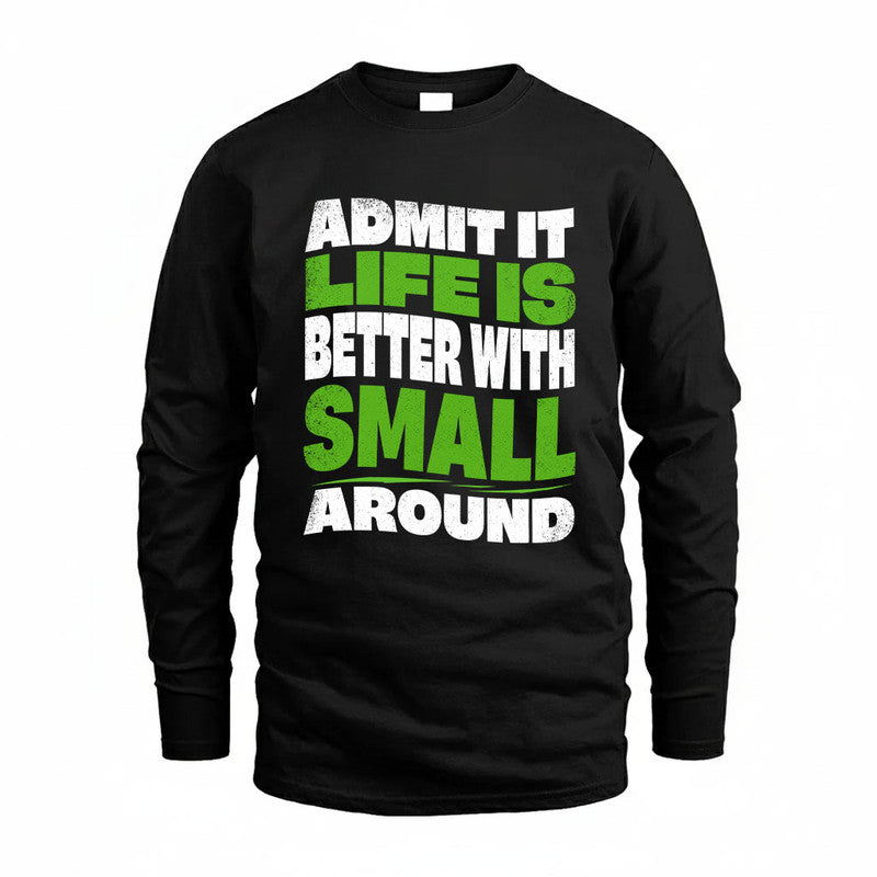 SMALL KTT19-K098-189 – Personalized Funny Quote Apparel “Admit It, Life Is Better With NAME Around”