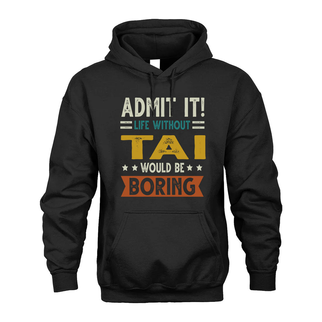 TAI HH88-K2–Personalized Funny Quote Apparel “Life Without NAME Would Be Boring”