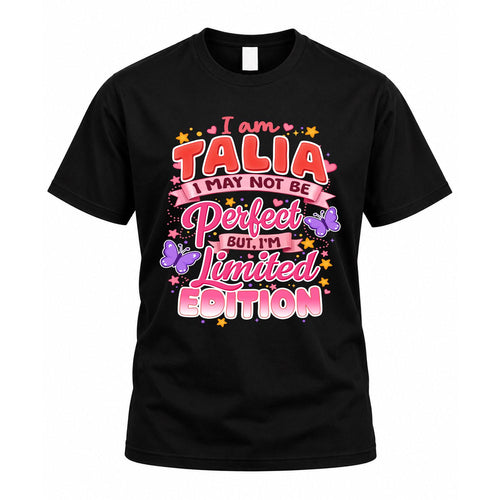 TALIA TT42 Personalized Shirt – I May Not Be Perfect, But I’m Limited Edition