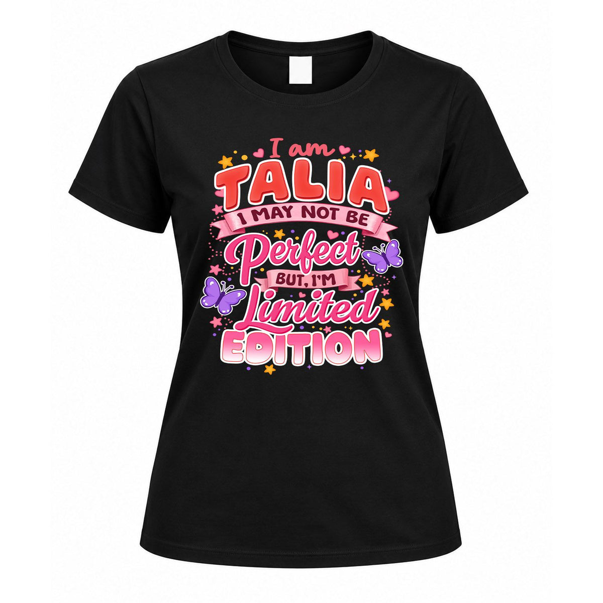 TALIA TT42 Personalized Shirt – I May Not Be Perfect, But I’m Limited Edition
