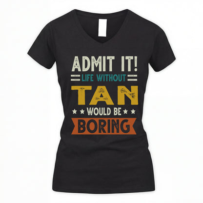 TAN HH88-K2–Personalized Funny Quote Apparel “Life Without NAME Would Be Boring”