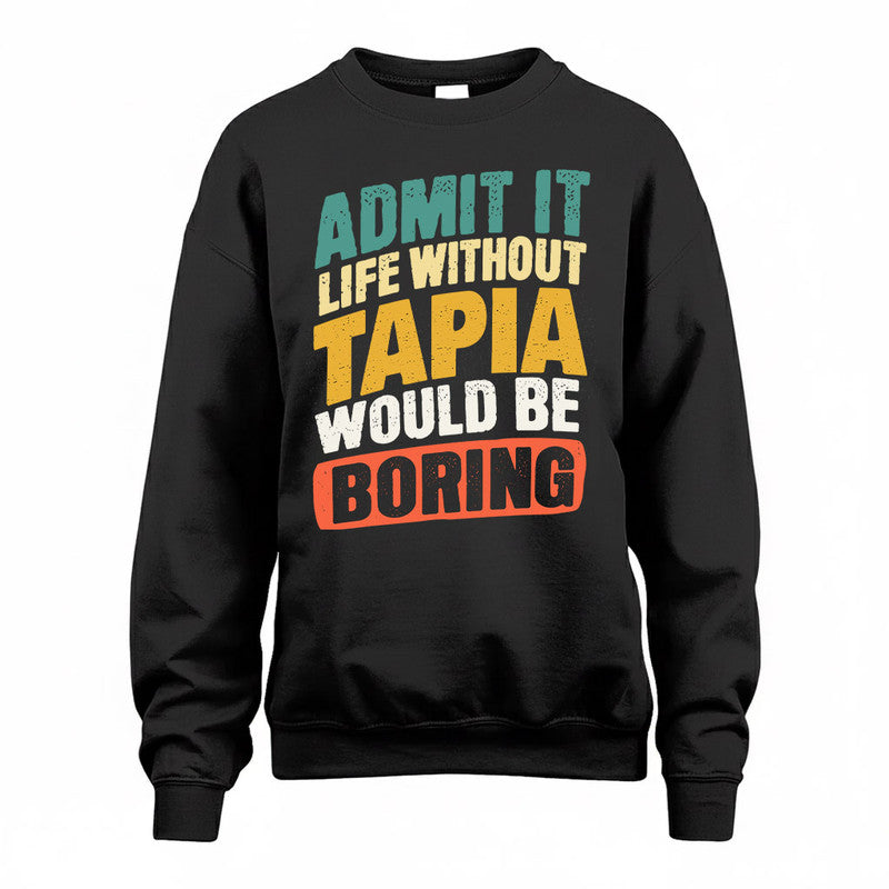 TANYA TP88-K4-229–Personalized Funny Quote Apparel “Life Without NAME Would Be Boring”