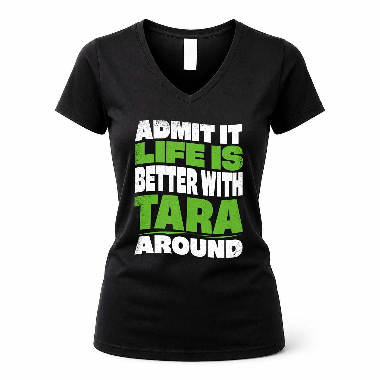TARA KTT19-K098-189 – Personalized Funny Quote Apparel “Admit It, Life Is Better With NAME Around”