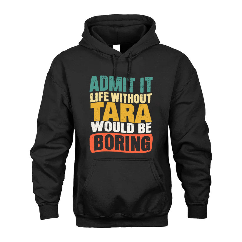 TARA KTT28-AMER50-111–Personalized Funny Quote Apparel “Life Without NAME Would Be Boring”