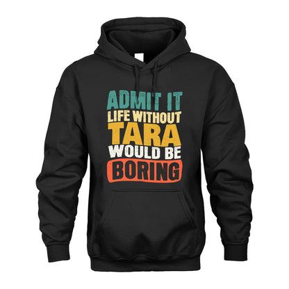 TARA KTT28-AMER50-111–Personalized Funny Quote Apparel “Life Without NAME Would Be Boring”