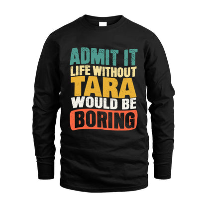 TARA KTT28-AMER50-111–Personalized Funny Quote Apparel “Life Without NAME Would Be Boring”