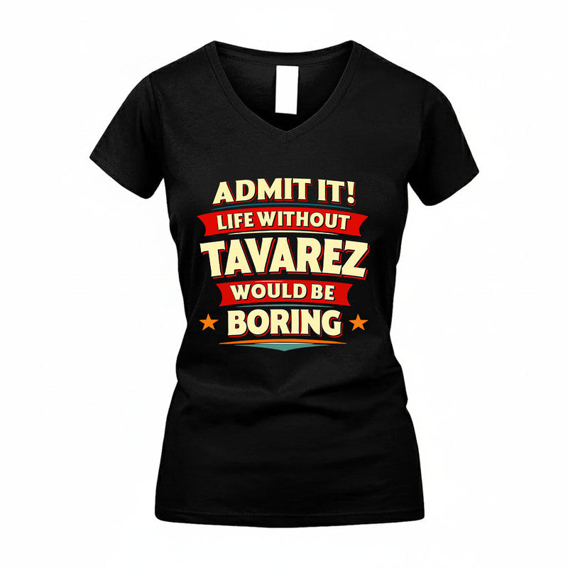 TAVAREZ HH88-K2-106–Personalized Funny Quote Apparel “Life Without NAME Would Be Boring”
