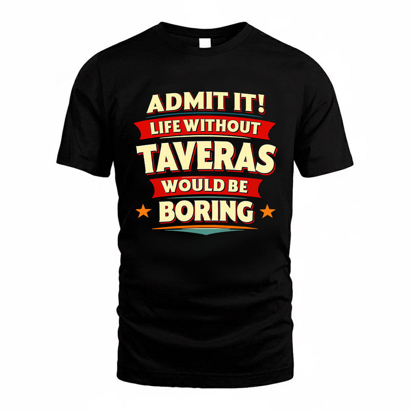 TAVERAS HH88-K2-106–Personalized Funny Quote Apparel “Life Without NAME Would Be Boring”